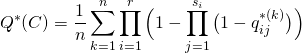 \[Q^*(C) = \frac{1}{n}\sum_{k=1}^n\prod_{i=1}^r \Big(1-\prod_{j=1}^{s_i}\big(1-q_{ij}^{*(k)}\big)\Big)\]